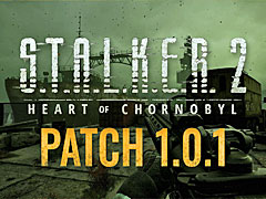 S.T.A.L.K.E.R. 2: Heart of Chornobylס650ʾΥХեåܤPatch 1.0.1פۿ򳫻ϡA-Life 2.0פϰ³