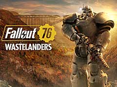 Fallout 76פNPC臘ǿDLCWastelandersפԤSteamǤ˹碌47̵ۿ