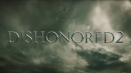  No.002Υͥ / E3 2015ϡDishonored 2פȯɽPC/PS4/Xbox Oneȯ