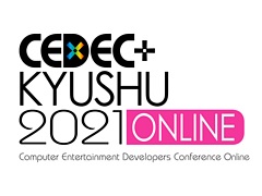 CEDEC+KYUSHU 2021 ONLINEפåȥơ֥뤬